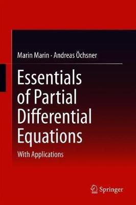 Essentials of Partial Differential Equations: With Applications - Marin Marin,Andreas Öchsner - cover