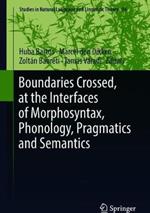 Boundaries Crossed, at the Interfaces of Morphosyntax, Phonology, Pragmatics and Semantics