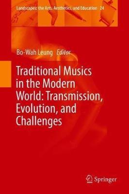 Traditional Musics in the Modern World: Transmission, Evolution, and Challenges - cover