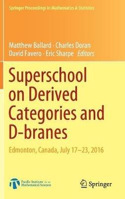 Superschool on Derived Categories and D-branes: Edmonton, Canada, July 17-23, 2016 - cover