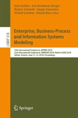 Enterprise, Business-Process and Information Systems Modeling: 19th International Conference, BPMDS 2018, 23rd International Conference, EMMSAD 2018, Held at CAiSE 2018, Tallinn, Estonia, June 11-12, 2018, Proceedings - cover