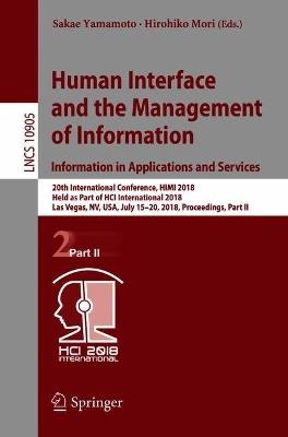 Human Interface and the Management of Information. Information in Applications and Services: 20th International Conference, HIMI 2018, Held as Part of HCI International 2018, Las Vegas, NV, USA, July 15-20, 2018, Proceedings, Part II - cover