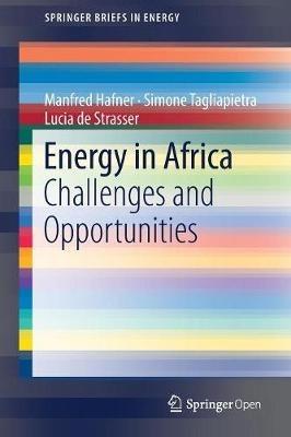Energy in Africa: Challenges and Opportunities - Manfred Hafner,Simone Tagliapietra,Lucia de Strasser - cover