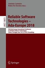 Reliable Software Technologies – Ada-Europe 2018: 23rd Ada-Europe International Conference on Reliable Software Technologies, Lisbon, Portugal, June 18-22, 2018, Proceedings