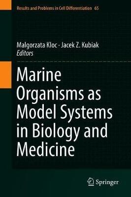 Marine Organisms as Model Systems in Biology and Medicine - cover
