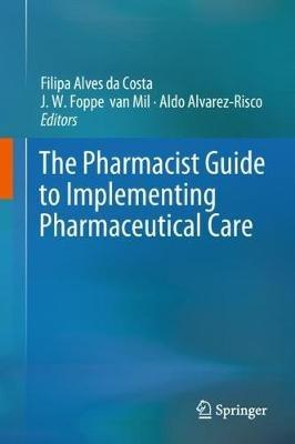 The Pharmacist Guide to Implementing Pharmaceutical Care - cover