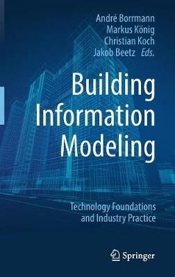 Building Information Modeling: Technology Foundations and Industry Practice - cover
