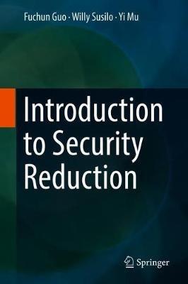 Introduction to Security Reduction - Fuchun Guo,Willy Susilo,Yi Mu - cover