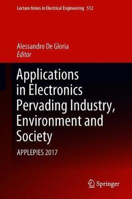 Applications in Electronics Pervading Industry, Environment and Society: APPLEPIES 2017 - cover