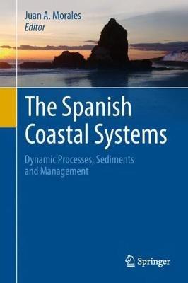 The Spanish Coastal Systems: Dynamic Processes, Sediments and Management - cover