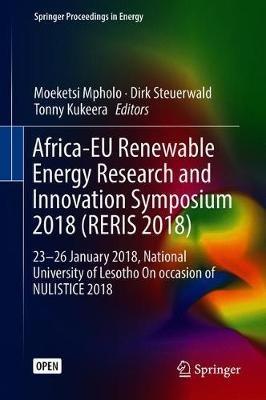 Africa-EU Renewable Energy Research and Innovation Symposium 2018 (RERIS 2018): 23–26 January 2018, National University of Lesotho On occasion of NULISTICE 2018 - cover