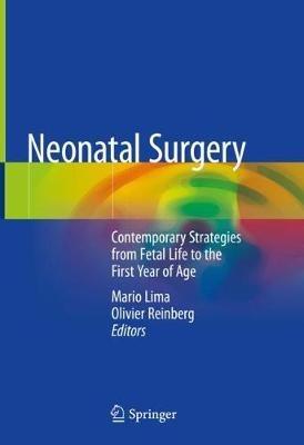 Neonatal Surgery: Contemporary Strategies from Fetal Life to the First Year of Age - cover