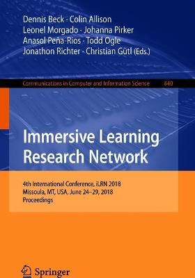 Immersive Learning Research Network: 4th International Conference, iLRN 2018, Missoula, MT, USA, June 24-29, 2018, Proceedings - cover