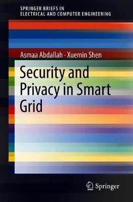 Security and Privacy in Smart Grid - Asmaa Abdallah,Xuemin Shen - cover