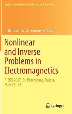 Nonlinear and Inverse Problems in Electromagnetics: PIERS 2017, St. Petersburg, Russia, May 22-25 - cover