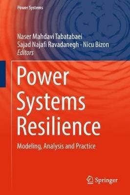 Power Systems Resilience: Modeling, Analysis and Practice - cover