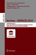 Services – SERVICES 2018: 14th World Congress, Held as Part of the Services Conference Federation, SCF 2018, Seattle, WA, USA, June 25–30, 2018, Proceedings