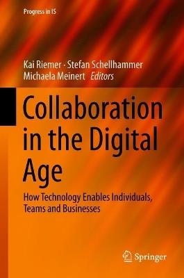 Collaboration in the Digital Age: How Technology Enables Individuals, Teams and Businesses - cover
