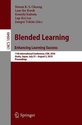 Blended Learning. Enhancing Learning Success: 11th International Conference, ICBL 2018, Osaka, Japan, July 31- August 2, 2018, Proceedings - cover