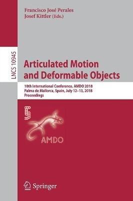 Articulated Motion and Deformable Objects: 10th International Conference, AMDO 2018, Palma de Mallorca, Spain, July 12-13, 2018, Proceedings - cover