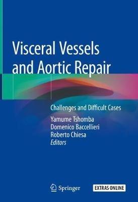 Visceral Vessels and Aortic Repair: Challenges and Difficult Cases - cover