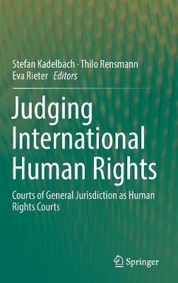 Judging International Human Rights: Courts of General Jurisdiction as Human Rights Courts - cover
