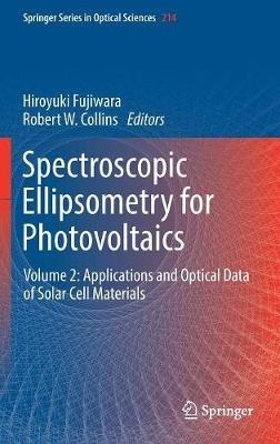 Spectroscopic Ellipsometry for Photovoltaics: Volume 2: Applications and Optical Data of Solar Cell Materials - cover