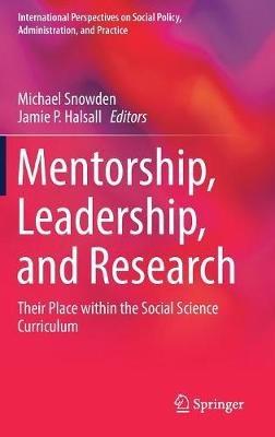 Mentorship, Leadership, and Research: Their Place within the Social Science Curriculum - cover
