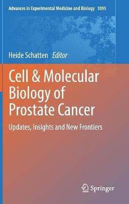 Cell & Molecular Biology of Prostate Cancer: Updates, Insights and New Frontiers - cover