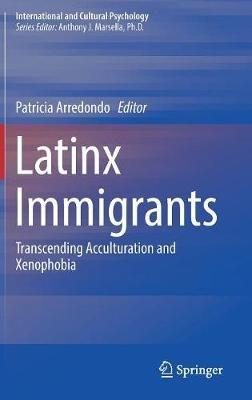 Latinx Immigrants: Transcending Acculturation and Xenophobia - cover
