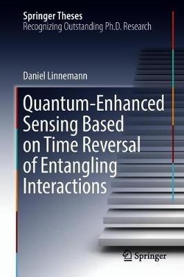Quantum-Enhanced Sensing Based on Time Reversal of Entangling Interactions - Daniel Linnemann - cover