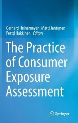 The Practice of Consumer Exposure Assessment - cover