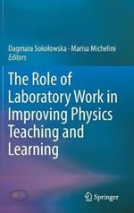 The Role of Laboratory Work in Improving Physics Teaching and Learning