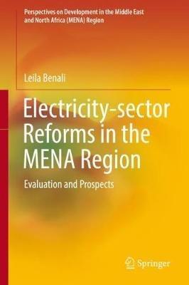 Electricity-sector Reforms in the MENA Region: Evaluation and Prospects - Leila Benali - cover