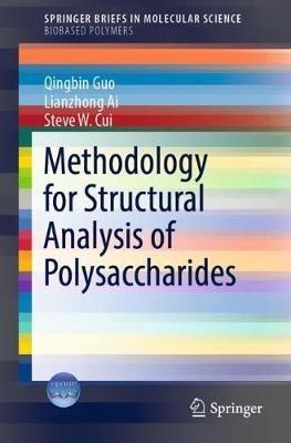 Methodology for Structural Analysis of Polysaccharides - Qingbin Guo,Lianzhong Ai,Steve Cui - cover