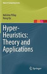 Hyper-Heuristics: Theory and Applications