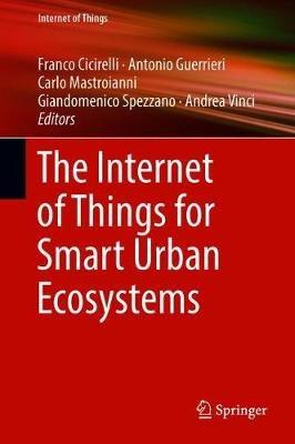 The Internet of Things for Smart Urban Ecosystems - cover