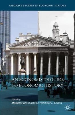 An Economist's Guide to Economic History - cover