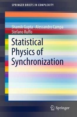 Statistical Physics of Synchronization - Shamik Gupta,Alessandro Campa,Stefano Ruffo - cover