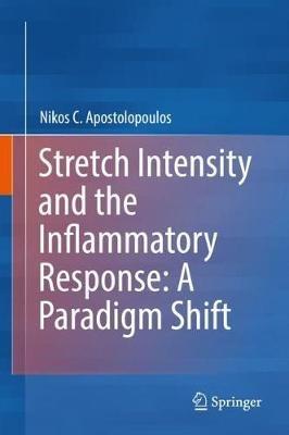 Stretch Intensity and the Inflammatory Response: A Paradigm Shift - Nikos C. Apostolopoulos - cover