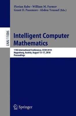 Intelligent Computer Mathematics: 11th International Conference, CICM 2018, Hagenberg, Austria, August 13-17, 2018, Proceedings - cover