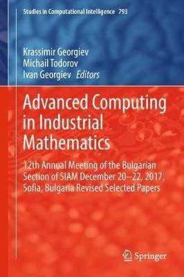 Advanced Computing in Industrial Mathematics: 12th Annual Meeting of the Bulgarian Section of SIAM December 20-22, 2017, Sofia, Bulgaria Revised Selected Papers - cover