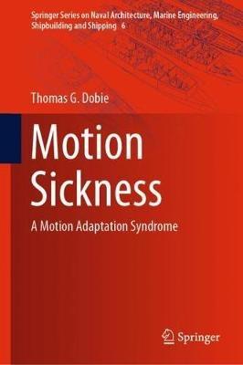 Motion Sickness: A Motion Adaptation Syndrome - Thomas G. Dobie - cover