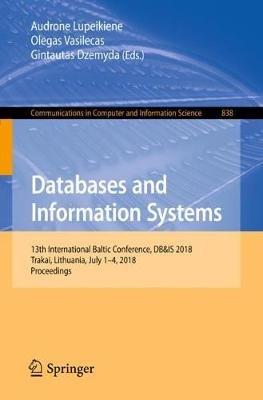 Databases and Information Systems: 13th International Baltic Conference, DB&IS 2018, Trakai, Lithuania, July 1-4, 2018, Proceedings - cover