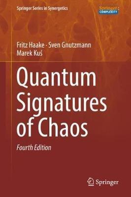 Quantum Signatures of Chaos - Fritz Haake,Sven Gnutzmann,Marek Kus - cover