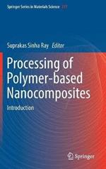 Processing of Polymer-based Nanocomposites: Introduction
