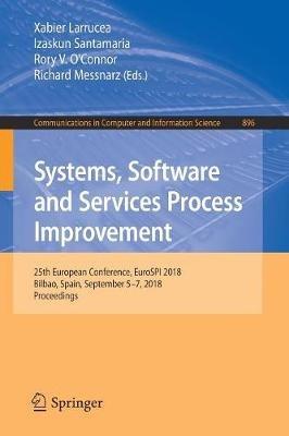 Systems, Software and Services Process Improvement: 25th European Conference, EuroSPI 2018, Bilbao, Spain, September 5-7, 2018, Proceedings - cover