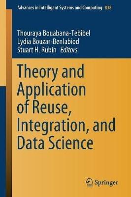 Theory and Application of Reuse, Integration, and Data Science - cover