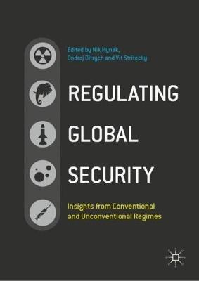 Regulating Global Security: Insights from Conventional and Unconventional Regimes - cover