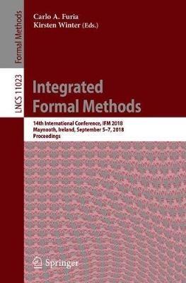 Integrated Formal Methods: 14th International Conference, IFM 2018, Maynooth, Ireland, September 5-7, 2018, Proceedings - cover